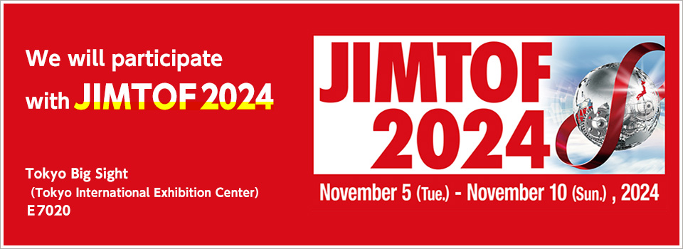 We will participate with JIMTOF2024